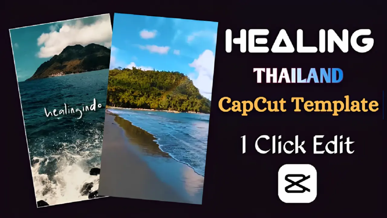 Healing Thailand CapCut Template Links August 2023